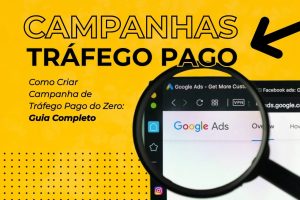 Como Criar Campanha de Tráfego Pago do Zero